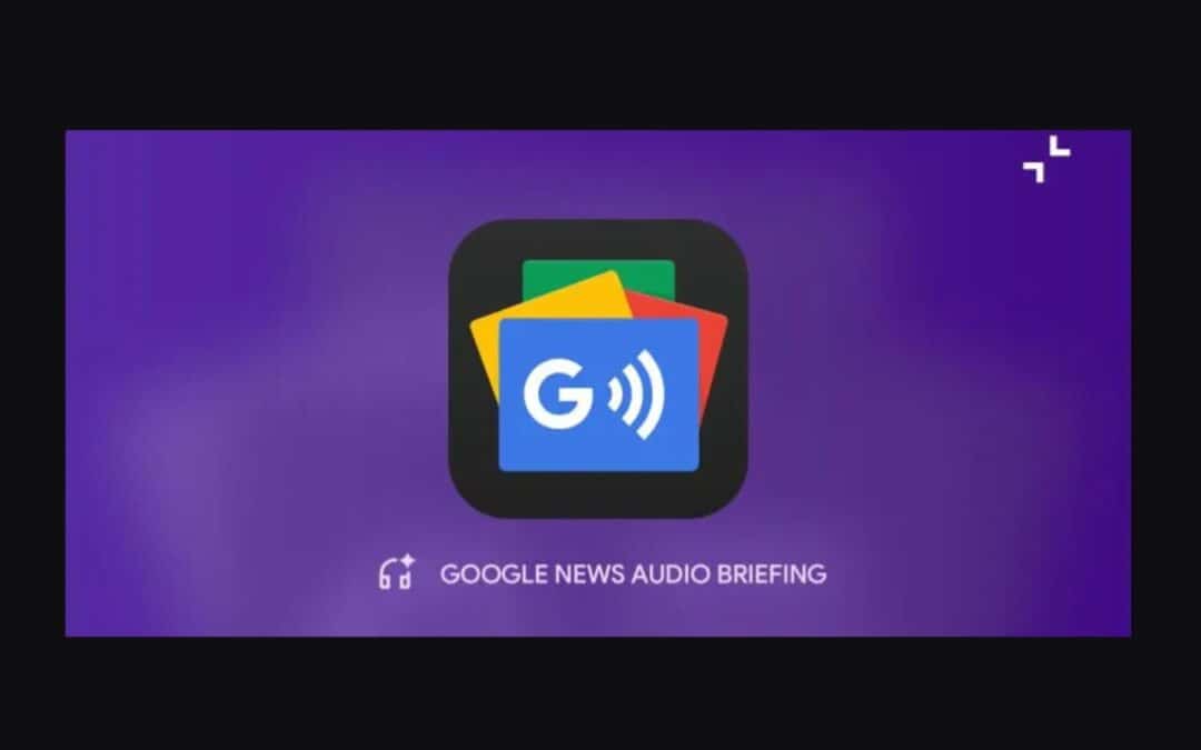 Google News Introduces Listen Tab for AI Audio Briefings